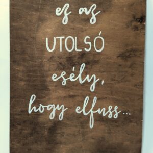 Fa tábla - utolsó esély